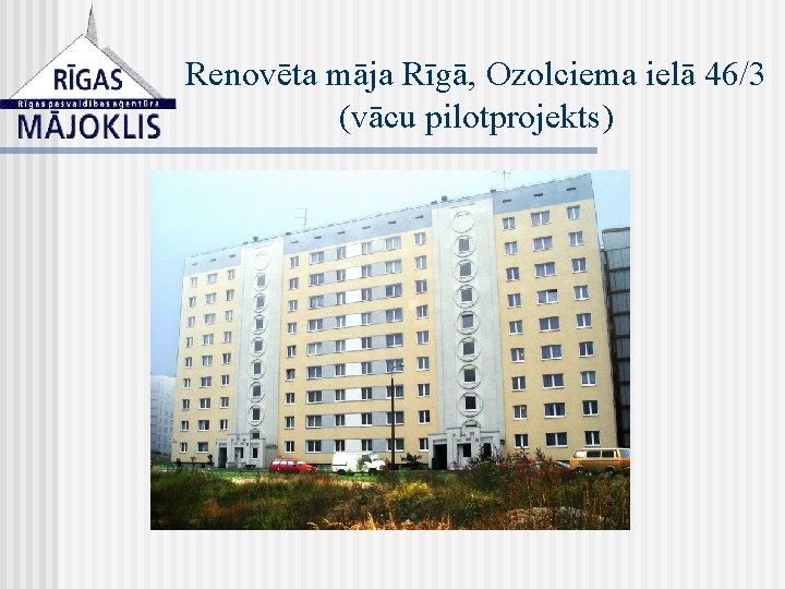 Renovēta māja Rīgā, Ozolciema ielā 46/3 (vācu pilotprojekts) 