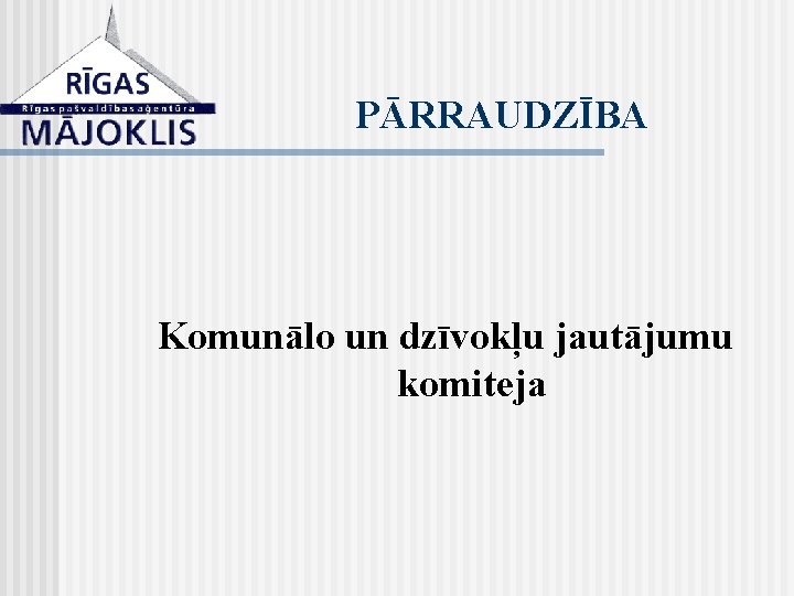 PĀRRAUDZĪBA Komunālo un dzīvokļu jautājumu komiteja 