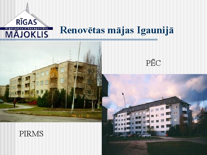 Renovētas mājas Igaunijā PĒC PIRMS 