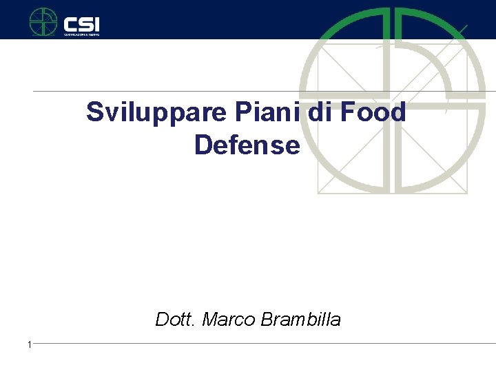 Sviluppare Piani di Food Defense Dott. Marco Brambilla 1 