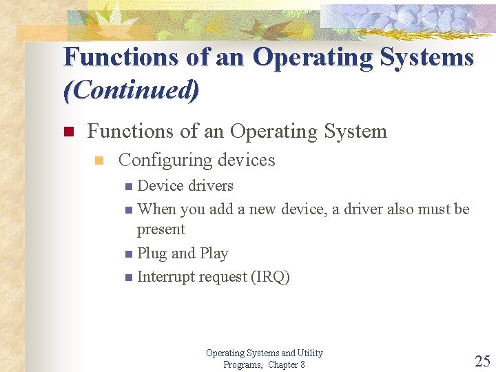 Functions of an Operating Systems (Continued) n Functions of an Operating System n Configuring