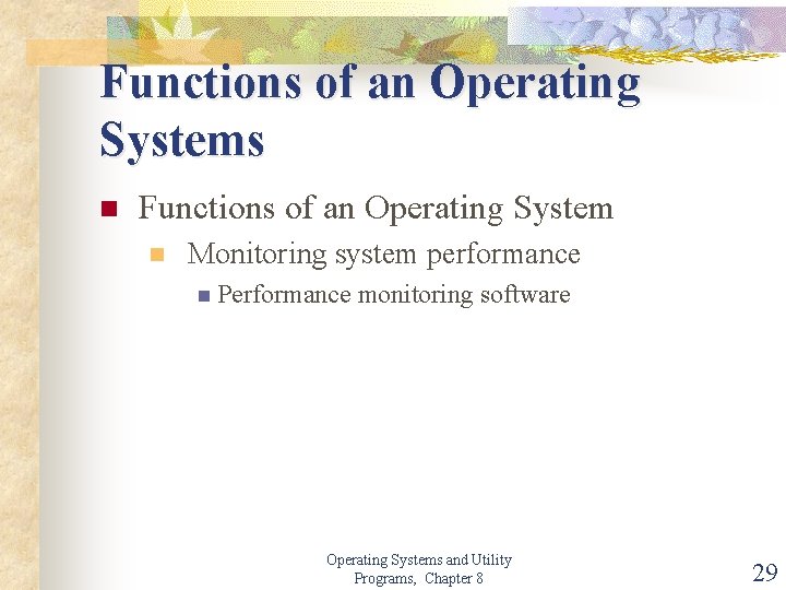 Functions of an Operating Systems n Functions of an Operating System n Monitoring system