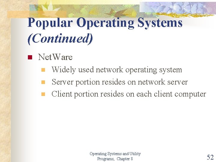 Popular Operating Systems (Continued) n Net. Ware n n n Widely used network operating