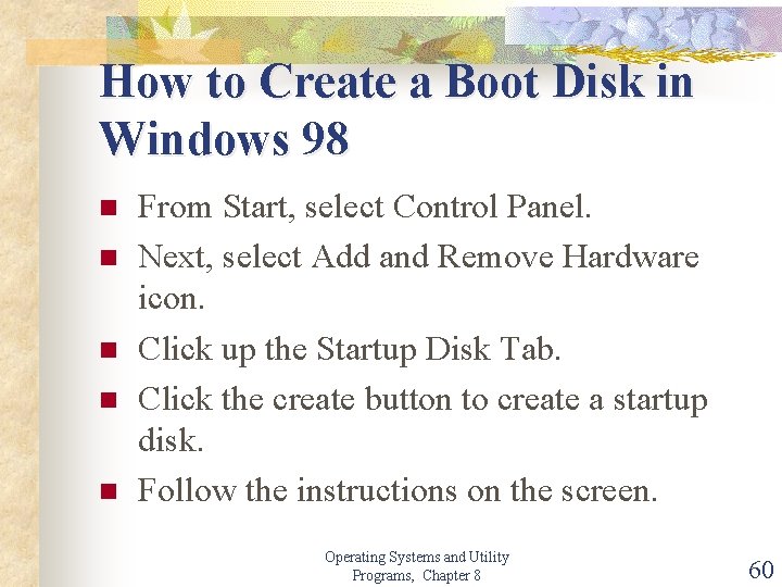 How to Create a Boot Disk in Windows 98 n n n From Start,