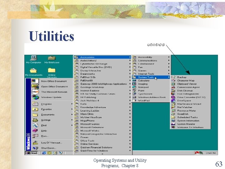 Utilities Operating Systems and Utility Programs, Chapter 8 63 