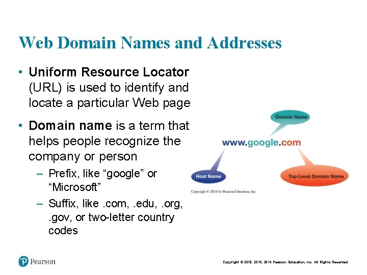 Web Domain Names and Addresses • Uniform Resource Locator (URL) is used to identify