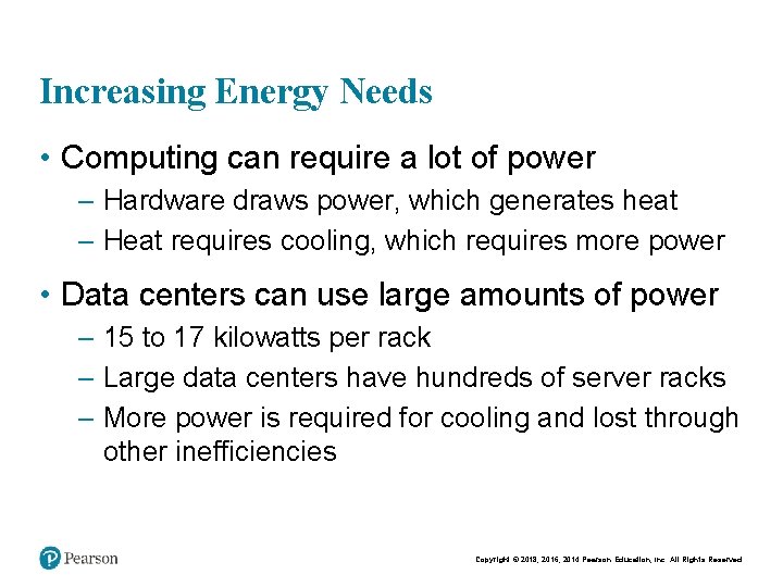 Increasing Energy Needs • Computing can require a lot of power – Hardware draws