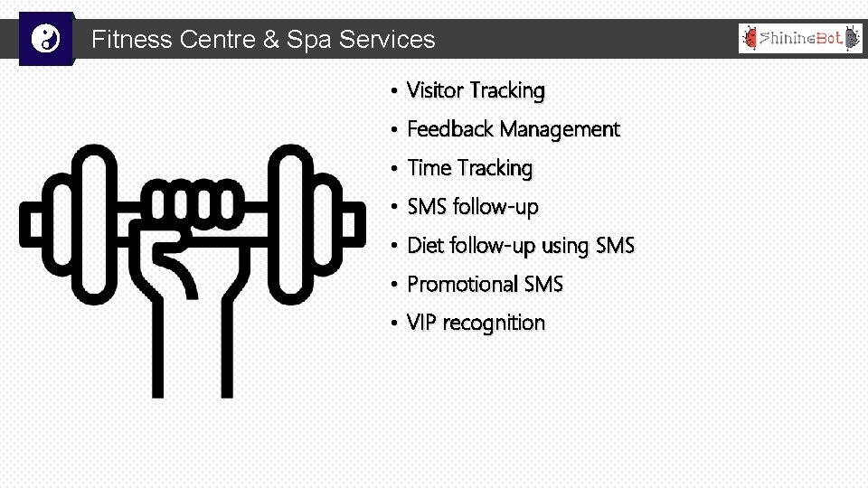 Fitness Centre & Spa Services • Visitor Tracking • Feedback Management • Time Tracking