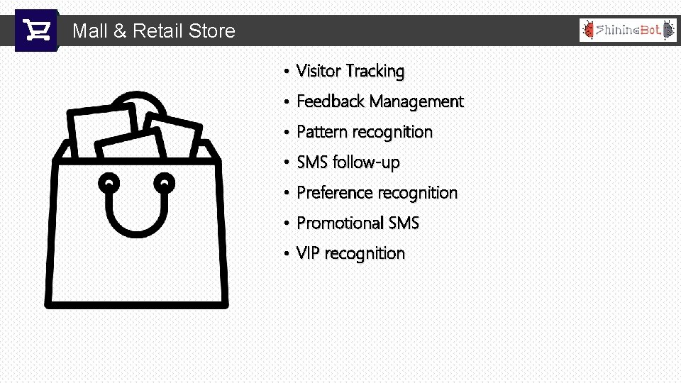 Mall & Retail Store • Visitor Tracking • Feedback Management • Pattern recognition •