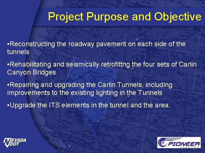 Project Purpose and Objective • Reconstructing the roadway pavement on each side of the