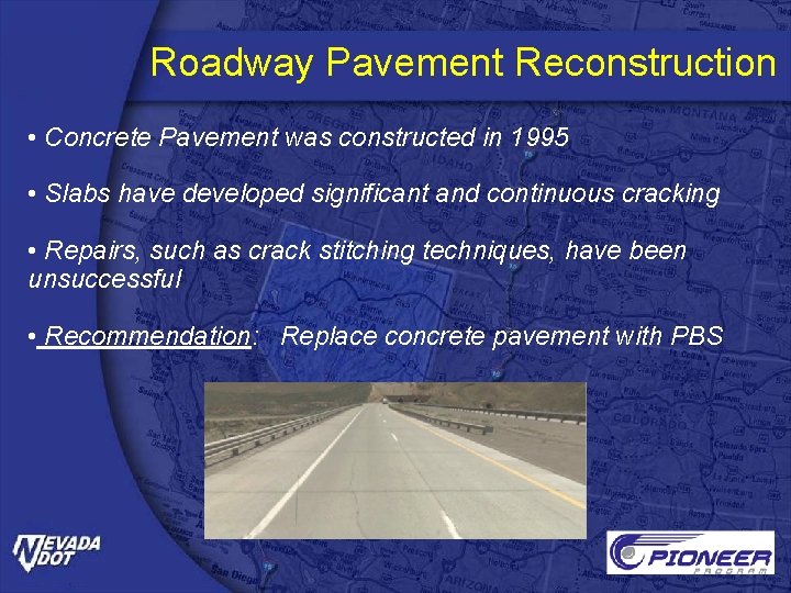 Roadway Pavement Reconstruction • Concrete Pavement was constructed in 1995 • Slabs have developed