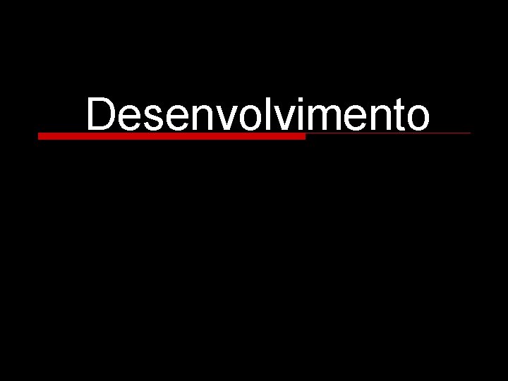 Desenvolvimento 