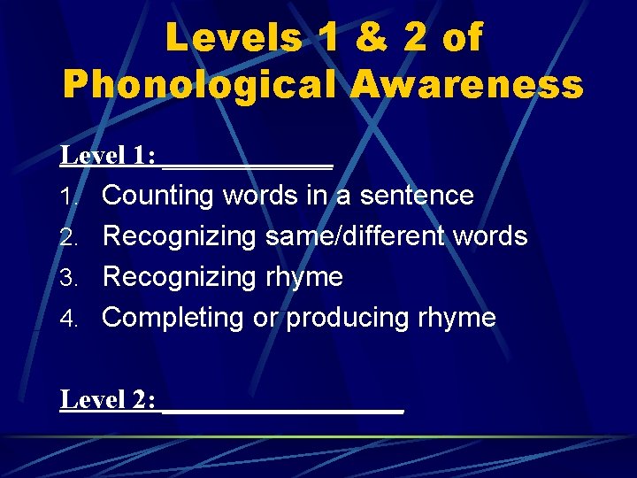 Levels 1 & 2 of Phonological Awareness Level 1: ______ 1. Counting words in