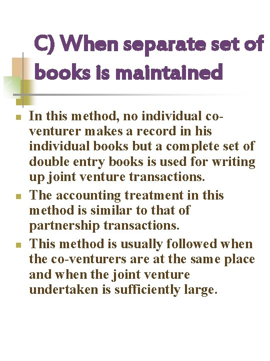 C) When separate set of books is maintained n n n In this method,