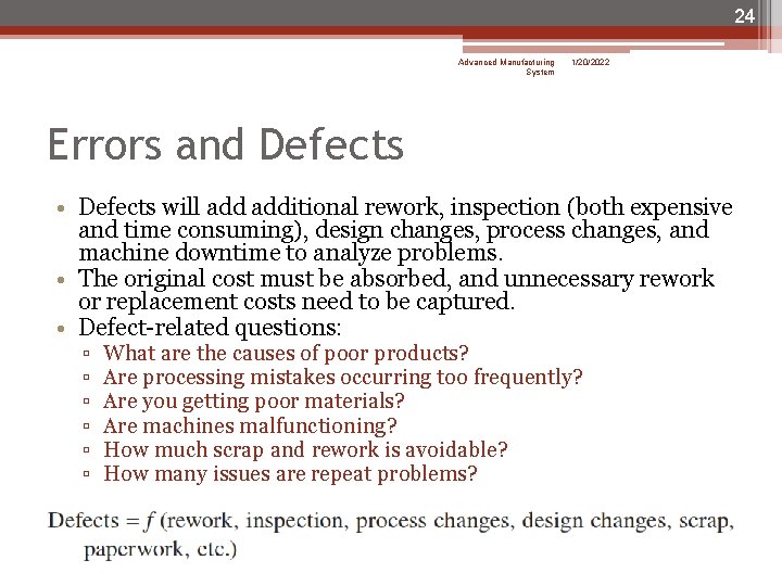 24 Advanced Manufacturing System 1/20/2022 Errors and Defects • Defects will additional rework, inspection