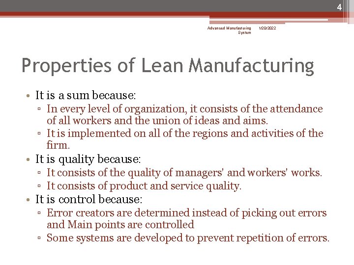 4 Advanced Manufacturing System 1/20/2022 Properties of Lean Manufacturing • It is a sum