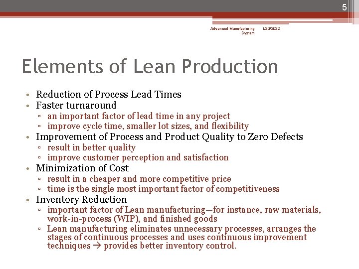 5 Advanced Manufacturing System 1/20/2022 Elements of Lean Production • Reduction of Process Lead