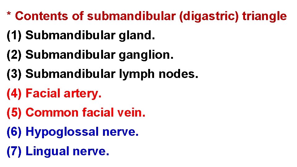 * Contents of submandibular (digastric) triangle (1) Submandibular gland. (2) Submandibular ganglion. (3) Submandibular