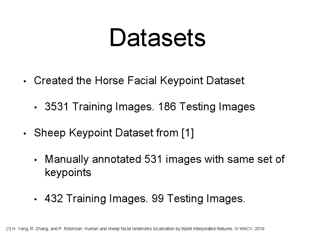 Datasets • Created the Horse Facial Keypoint Dataset • • 3531 Training Images. 186