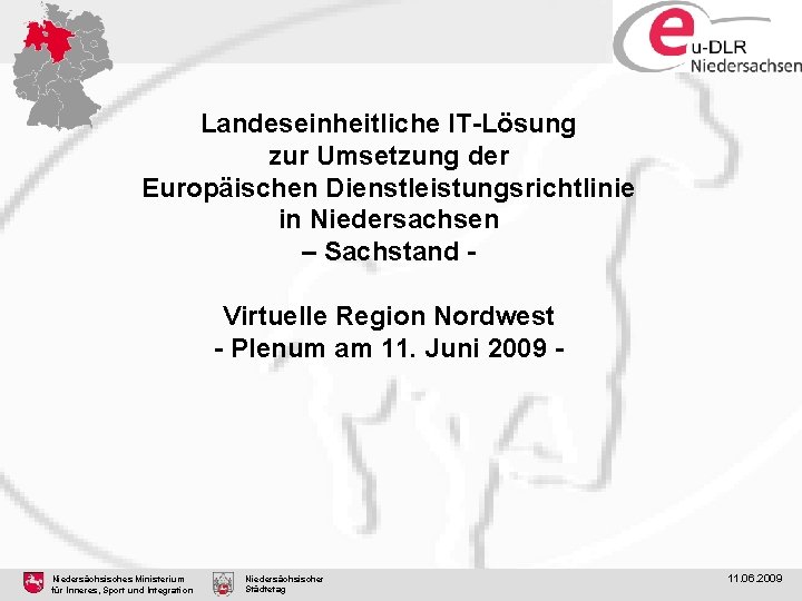 Landeseinheitliche IT-Lösung zur Umsetzung der Europäischen Dienstleistungsrichtlinie in Niedersachsen – Sachstand Virtuelle Region Nordwest