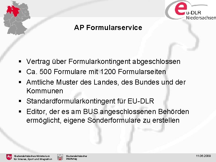 AP Formularservice § Vertrag über Formularkontingent abgeschlossen § Ca. 500 Formulare mit 1200 Formularseiten