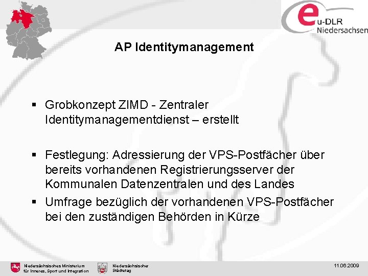 AP Identitymanagement § Grobkonzept ZIMD - Zentraler Identitymanagementdienst – erstellt § Festlegung: Adressierung der
