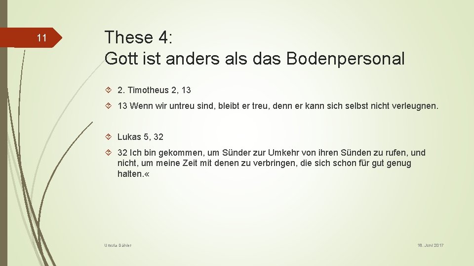 11 These 4: Gott ist anders als das Bodenpersonal 2. Timotheus 2, 13 Wenn 11 These 4: Gott ist anders als das Bodenpersonal 2. Timotheus 2, 13 Wenn