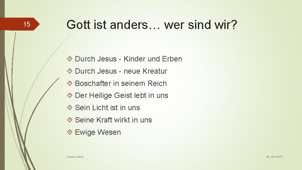 15 Gott ist anders… wer sind wir? Durch Jesus - Kinder und Erben Durch