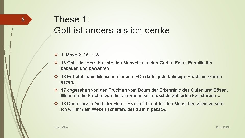 5 These 1: Gott ist anders als ich denke 1. Mose 2, 15 –