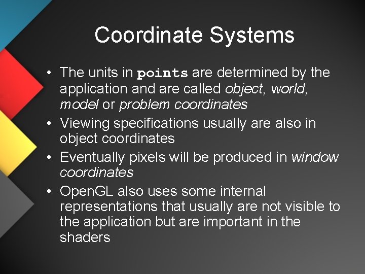 Coordinate Systems • The units in points are determined by the application and are