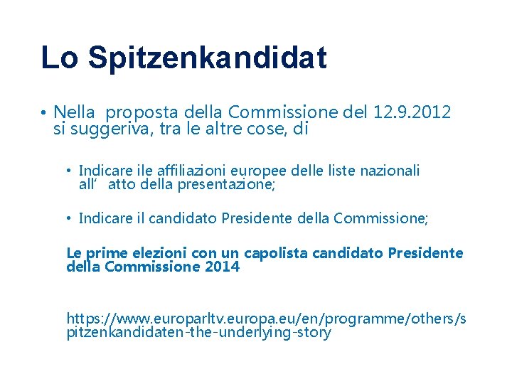 Lo Spitzenkandidat • Nella proposta della Commissione del 12. 9. 2012 si suggeriva, tra