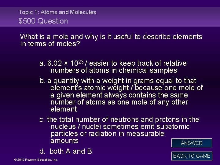 Topic 1: Atoms and Molecules $500 Question What is a mole and why is