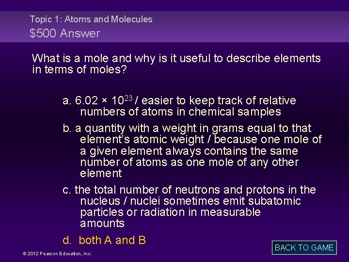 Topic 1: Atoms and Molecules $500 Answer What is a mole and why is