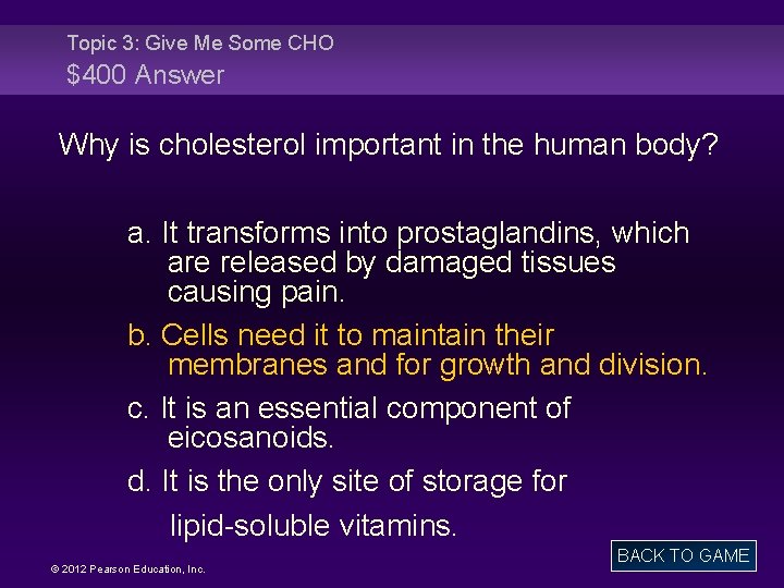 Topic 3: Give Me Some CHO $400 Answer Why is cholesterol important in the