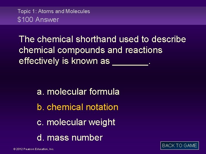 Topic 1: Atoms and Molecules $100 Answer The chemical shorthand used to describe chemical