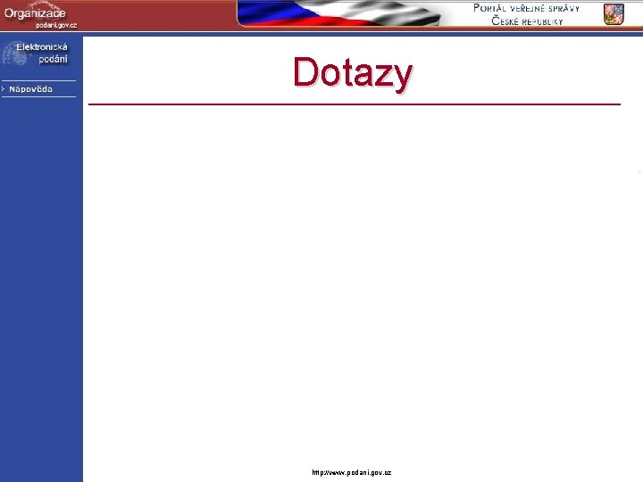 Dotazy http: //www. podani. gov. cz 