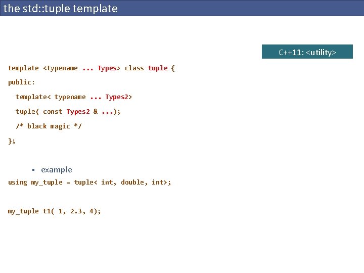 the std: : tuple template C++11: <utility> template <typename. . . Types> class tuple