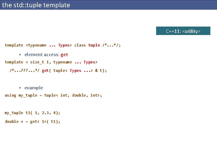 the std: : tuple template C++11: <utility> template <typename. . . Types> class tuple