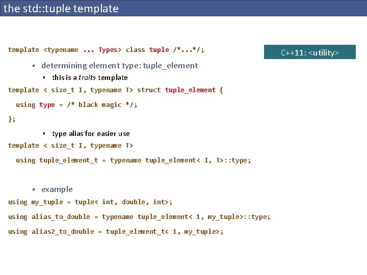 the std: : tuple template <typename. . . Types> class tuple /*. . .