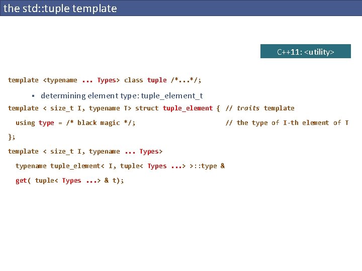the std: : tuple template C++11: <utility> template <typename. . . Types> class tuple