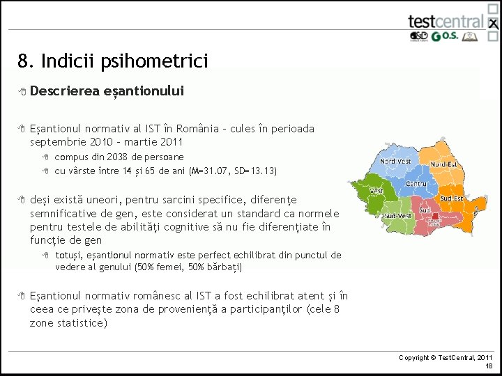 8. Indicii psihometrici 8 Descrierea 8 Eșantionul normativ al IST în România - cules