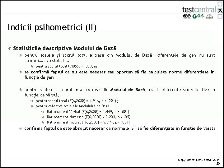 Indicii psihometrici (II) 8 Statisticile descriptive Modulul de Bază 8 pentru scalele și scorul