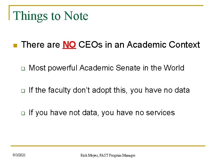 Things to Note n There are NO CEOs in an Academic Context q Most