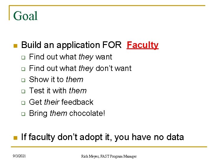 Goal n Build an application FOR Faculty q q q n Find out what