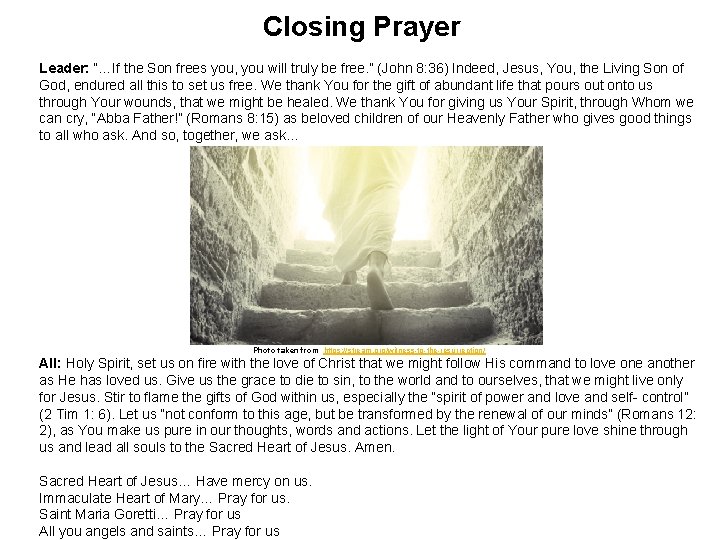 Closing Prayer Leader: “…If the Son frees you, you will truly be free. ”