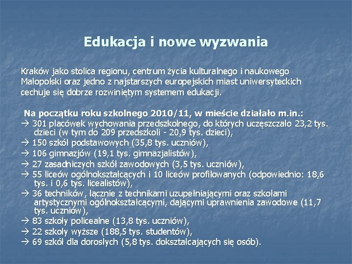 Edukacja i nowe wyzwania Kraków jako stolica regionu, centrum życia kulturalnego i naukowego Małopolski