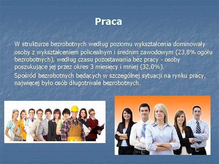 Praca W strukturze bezrobotnych według poziomu wykształcenia dominowały osoby z wykształceniem policealnym i średnim