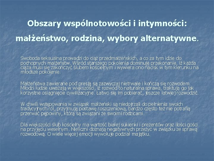 Obszary wspólnotowości i intymności: małżeństwo, rodzina, wybory alternatywne. Swoboda seksualna prowadzi do ciąż przedmałżeńskich,