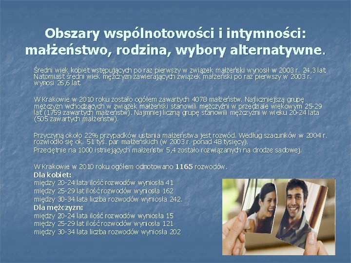 Obszary wspólnotowości i intymności: małżeństwo, rodzina, wybory alternatywne. Średni wiek kobiet wstępujących po raz