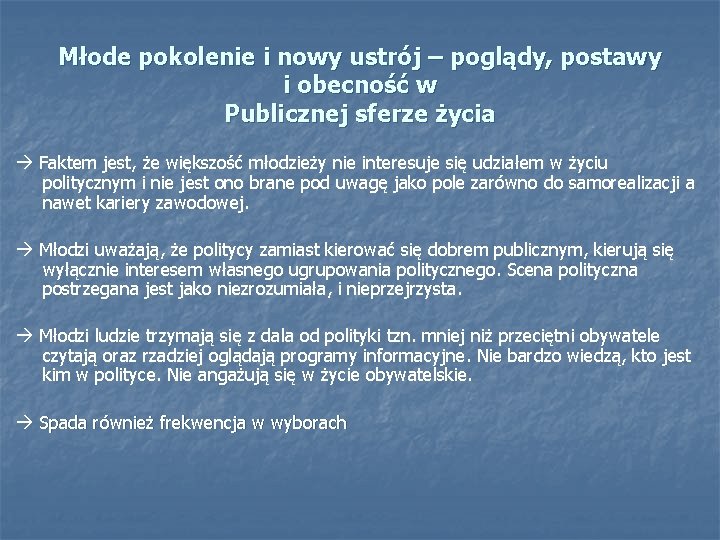 Młode pokolenie i nowy ustrój – poglądy, postawy i obecność w Publicznej sferze życia